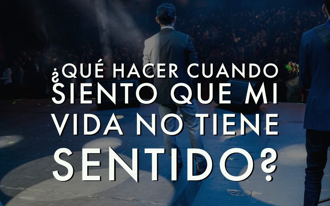 ¿Mi vida tiene sentido?