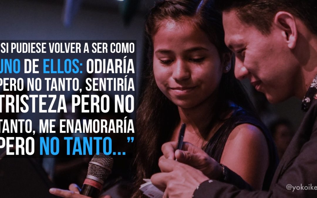 “Si pudiese volver a ser como uno de ellos”